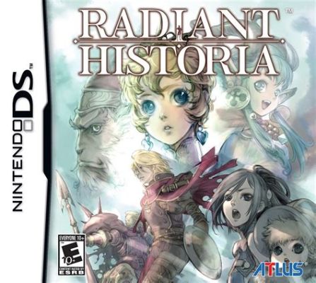 Radiant Historia: การผจญภัยข้ามกาลเวลาด้วยดาบแห่งความหวังและความสิ้นหวัง!